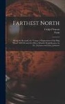Fridtjof Nansen, Fram (Ship) - Farthest North [microform]: Being the Rec[ord] of a Voyage of Exploration of the Ship "Fram" 1893-96 and of a Fifteen Months' Sleigh Journey by Dr