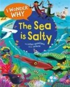 Anita Ganeri, Gareth Lucas - I Wonder Why the Sea Is Salty