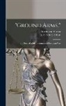 Alice Asbury Abbott, Bertha Von Suttner - "Ground Arms!": the Story of a Life; a Romance of European War