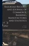 Anonymous - Railroad Record, and Journal of Commerce, Banking, Manufactures and Statistics; v. 13 1865