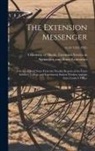 University of Illinois (Urbana-Champa - The Extension Messenger: a Series of Brief Notes From the Weekly Reports of the Farm Advisers, College and Experiment Station Workers and the S