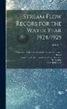Geological Survey (U S, Pennsylvania Dept of Forests and Wa - Stream Flow Recors for the Water Year 1924/1925; 1924/1925