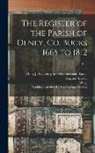 [Olney] Privately Printed by the Bucks, Buckinghamshire Parish Register Society, Olney (England) - The Register of the Parish of Olney, Co. Bucks 1665 to 1812; pt.2