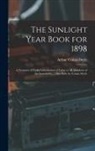 Arthur Conan Doyle - The Sunlight Year Book for 1898: a Treasury of Useful Information of Value to All Members of the Household...: Also Story by Conan Doyle