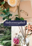 Miss Katherine White - Meditationstagebuch
