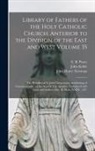 John Keble, John Henry Newman, E. B. (Edward Bouverie) Pusey - Library of Fathers of the Holy Catholic Church, Anterior to the Division of the East and West Volume 35: The Homilies of S. John Chrysostom, Archbisho