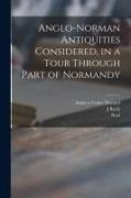 J. Bayly, Andrew Coltee Ducarel, Noel - Anglo-Norman Antiquities Considered, in a Tour Through Part of Normandy