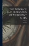 H. Owen - The Tonnage and Freeboard of Merchant Ships