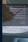 John Dewey, J. a. (James Alexander) McLellan - The Psychology of Number and Its Applications to Methods of Teaching Arithmetic [microform]