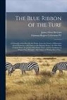 James Glass Bertram, Fairman Rogers Collection (University - The Blue Ribbon of the Turf: a Chronicle of the Race for the Derby, From the Victory of Diomed to That of Donovan: With Notes on the Winning Horses