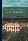 Charles Henderson Melville, London School of Hygiene and Tropical - Military Hygiene and Sanitation. [electronic Resource]