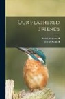 Elizabeth Grinnell, Joseph Grinnell - Our Feathered Friends