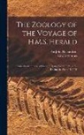 Edward Forbes, John Richardson - The Zoology of the Voyage of H.M.S. Herald [microform]: Under the Command of Captain Henry Kellet, R.N., C.B., During the Years 1845-51