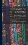Francisco Jose&amp; Almeida, Francisco Jose&amp; de Lacerda Almeida, Richard Francis Burton, Royal Geographical Society (Great Bri - The Lands of Cazembe: Lacerda's Journey to Cazembe in 1798
