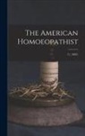 Anonymous - The American Homoeopathist; 11, (1885)