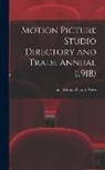 Inc Motion Picture News - Motion Picture Studio Directory and Trade Annual (1918)