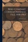 Eric P Newman - Berg Company Correspondence File, 1958-1963