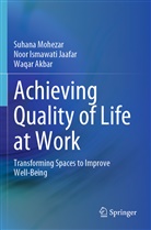 Waqar Akbar, Noor Ismawati Jaafar, Suhana Mohezar - Achieving Quality of Life at Work
