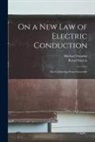 Michael Faraday, Royal Society (Great Britain) - On a New Law of Electric Conduction; On Conducting Power Generally