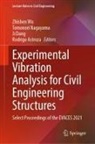 Rodrigo Astroza, Ji Dang, Ji Dang et al, Tomonori Nagayama, Zhishen Wu - Experimental Vibration Analysis for Civil Engineering Structures