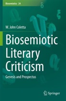 W John Coletta, W. John Coletta - Biosemiotic Literary Criticism