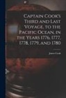 James Cook - Captain Cook's Third and Last Voyage, to the Pacific Ocean, in the Years 1776, 1777, 1778, 1779, and 1780 [microform]
