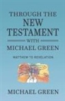 Michael Green - Through the New Testament with Michael Green: Matthew to Revelation