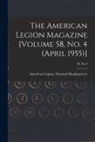 American Legion National Headquarters - The American Legion Magazine [Volume 58, No. 4 (April 1955)]; 58, no 4