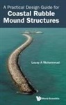 Louay A Mohammad, Louay A Mohammad, Louay A. Mohammad - Practical Design Guide For Coastal Rubble Mound Structures, A