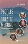 Jim Goodman, Goodman Jim, Jim Goodman, Jim Goodman &amp; Jaffee Yeow Fei Yee, Jaffee Yeow Fei Yee, Jaffee Yeow Fei Yee - Peoples Of The Greater Mekong: The Ethnic Minorities
