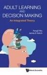 Fengli Mu, James E Hatch Fengli Mu, James E Hatch, James E. Hatch, James E Hatch, Fengli Mu - Adult Learning And Decision Making: An Integrated Theory