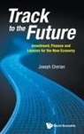 Joseph Cherian, Joseph Cherian - Track To The Future: Investment, Finance And Lessons For The New Economy