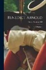 George Canning Hill - Benedict Arnold: a Biography