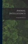 George John Romanes - Animal Intelligence [microform]