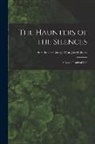 Charles George Douglas Roberts - The Haunters of the Silences: a Book of Animal Life