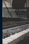 Katharine S. (Katharine Sar Macquoid, Sallie Bingham Center for Women's His - A Faithful Lover; 1
