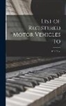 Anonymous - List of Registered Motor Vehicles To; 1908: Nov
