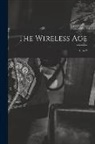 Anonymous - The Wireless Age; 4, no.9