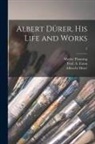Albrecht Dürer, Moritz Thausing, Fred A. (Frederick Alexis) Eaton - Albert Dürer, His Life and Works; 2