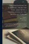 Richard Porson, Euripides, J. R. (John Richardson) Major - The Phoenissae of Euripides, From the Text, and With a Translation of the Notes of Porson; Critical and Explanatory Remarks, Partly Original, Partly S