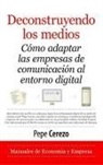 Jose Manuel Cerezo Gilarranz - Deconstruyendo Los Medios