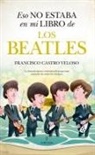 Francisco Jose Castro Veloso - Eso No Estaba En Mi Libro de Los Beatles
