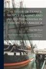 George Miller Beard - The Study of Trance, Muscle-reading and Allied Phenomena in Europe and America: With a Letter of the Moral Character of Trance Subjects, and a Defence