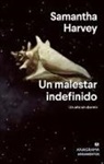 Samantha Harvey - Un Malestar Indefinido