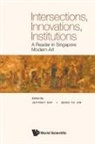 Jeffrey Say &amp; Yu Jin Seng, Jeffrey Say, Jeffrey Say, Yu Jin Seng, Yu Jin Seng - Intersections, Innovations, Institutions: A Reader In Singapore Modern Art
