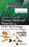 Hui Cao &amp; Yat-Tung Lo Pang-Chui Shaw, Hui Cao, Hui Cao, Yat-tung Lo, Pang-Chui Shaw, Pang-chui Shaw... - Authentication Of Chinese Medicinal Materials By Dna Technology: Techniques And Applications