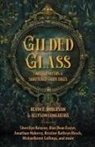 Sherrilyn Kenyon, Gama Ray Martinez, Kevin J. Anderson, Allyson Longueira - Gilded Glass