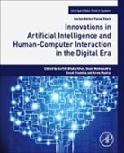 Surbhi (Associate Professor Bhatia, Surbhi Bhatia (Assistant Professor Khan, Surbhi Bhatia, Surbhi (Associate Professor Bhatia, Swati Chandna, Swati (Professor for Data Science Chandna... - Innovations in Artificial Intelligence and Human Computer
