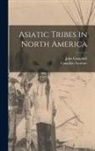 John Campbell, Canadian Institute - Asiatic Tribes in North America [microform]