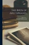 Benjamin Hall Kennedy, Aristophanes - The Birds of Aristophanes [microform]